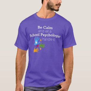 Be Calm School Psychologist Tee Shirt