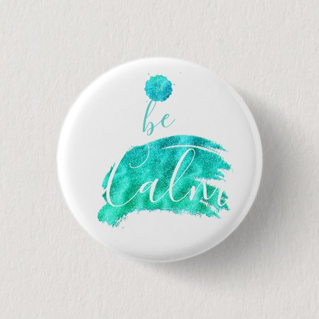 Be calm soothing affirmation typography art 3 cm round badge (Front)