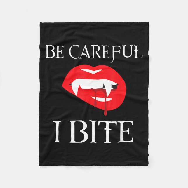 Be Careful I Bite Vampire Halloween Costume Fleece Blanket (Front)
