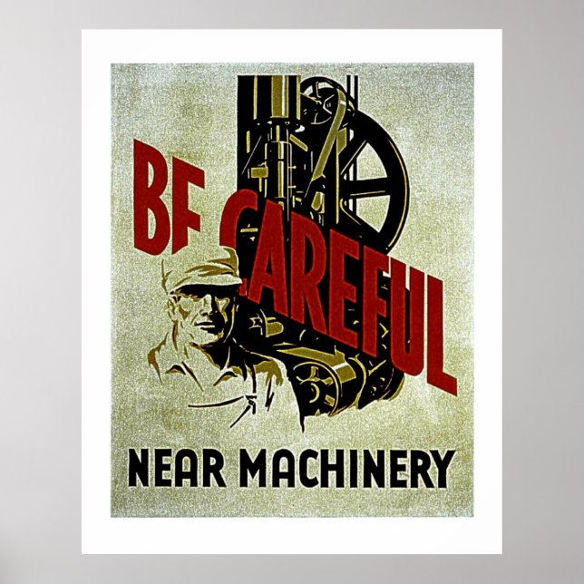 Be Careful Near Machinery - WPA Safety Poster (Front)