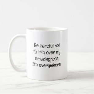 Be Careful Not to Trip Coffee Mug