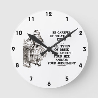 Be Careful Of What You Drink Wonderland Round Clock