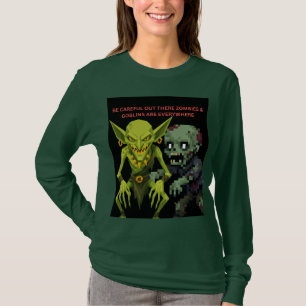 Be Careful Out There Zombies & Goblins Are Everywh T-Shirt