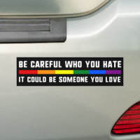 Be Careful Who You Hate Could Be Someone You Love
