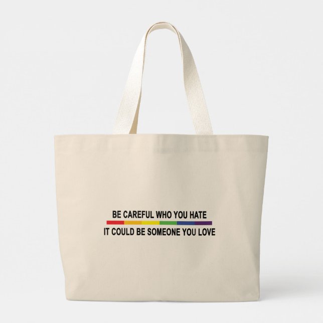 Be Careful Who You Hate Large Tote Bag (Back)