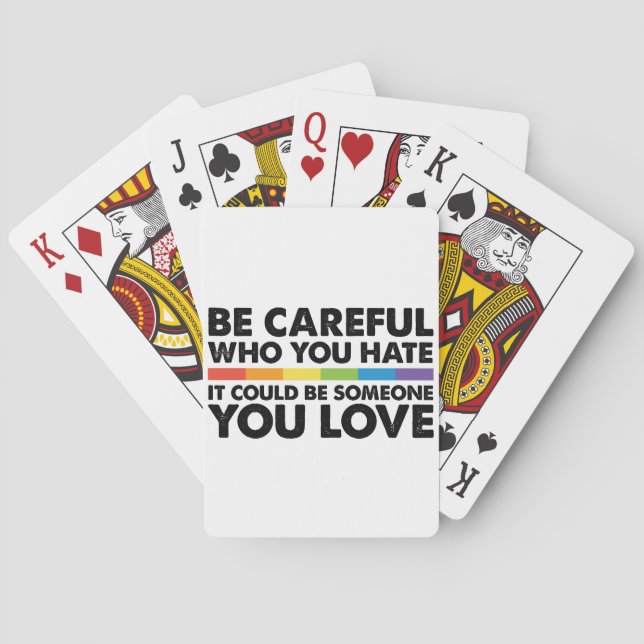Be Careful Who You Hate Rainbow LGBT Gay Pride Playing Cards (Back)