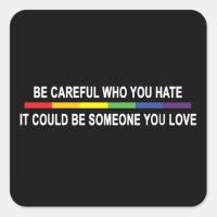 Be Careful Who You Hate