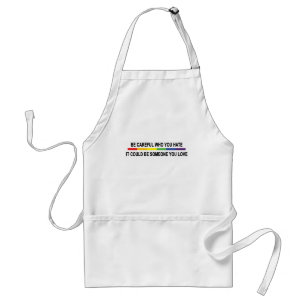 Be Careful Who You Hate Standard Apron