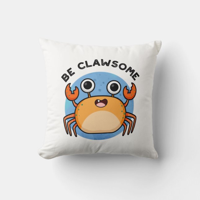 Be Clawsome Funny Positive Crab Pun  Cushion (Front)