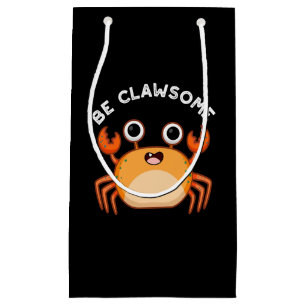 Be Clawsome Funny Positive Crab Pun Dark BG Small Gift Bag