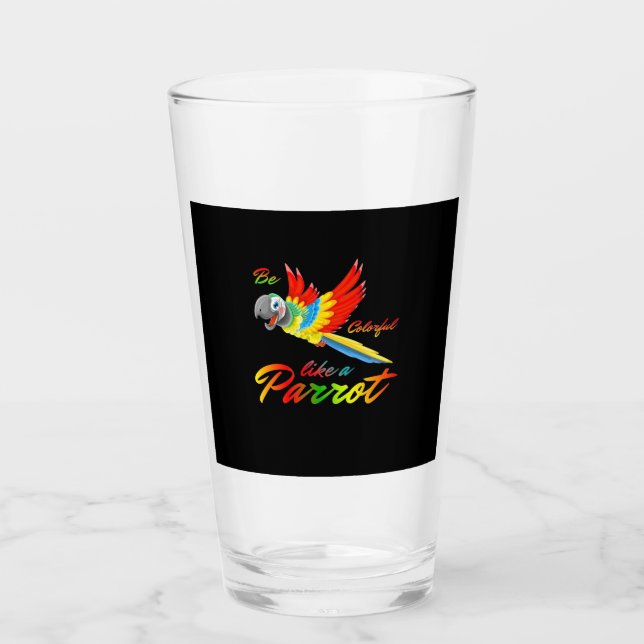 Be Colourful Like A Parrot Glass (Front)