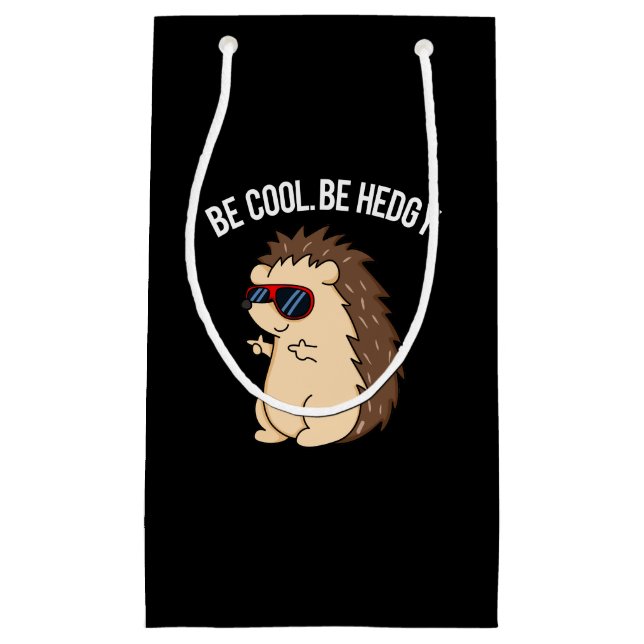 Be Cool Be Hedgy Funny Hedgehog Pun Dark BG Small Gift Bag (Front)