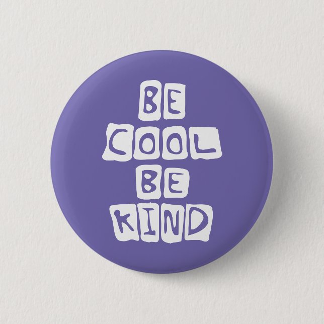 be cool be kind 6 cm round badge (Front)