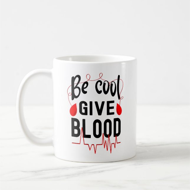 Be Cool Give Blood, Donate Blood Modern Coffee Mug (Left)