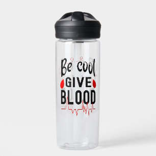 Be Cool Give Blood Water Bottle