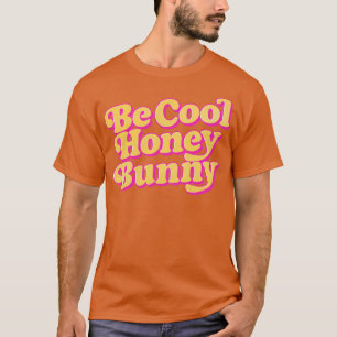 Be Cool Honey Bunny Retro 70s Style Design T-Shirt