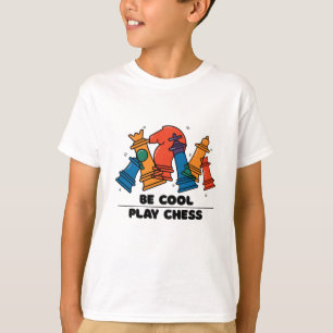 BE COOL PLAY CHESS T-Shirt