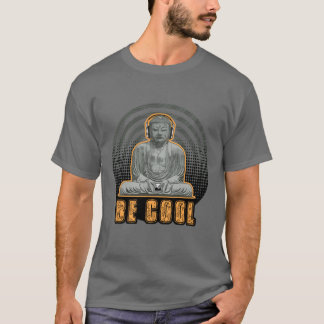 Be Cool T-Shirt