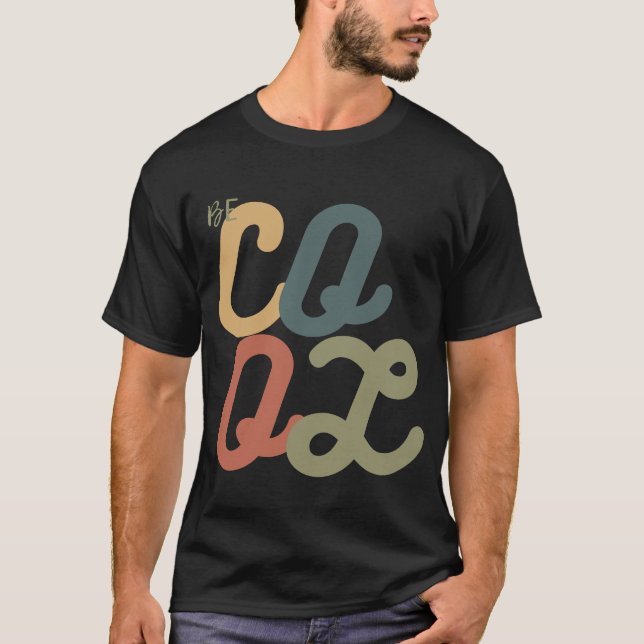 Be Cool T-Shirt (Front)