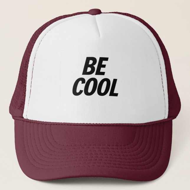 Be Cool Trucker Hat – Casual & Stylish (Front)