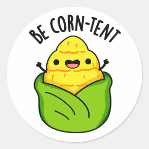 Be Corn-tent Funny Corn Pun  Classic Round Sticker