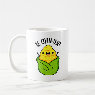 Be Corn-tent Funny Corn Pun Coffee Mug