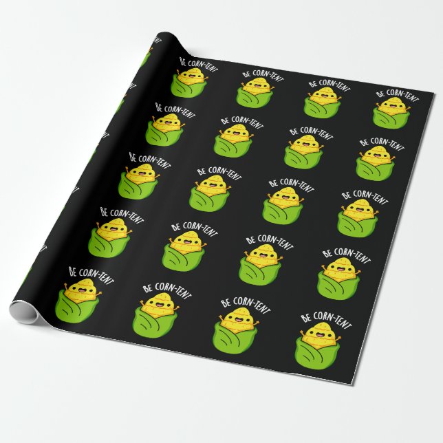 Be Corn-tent Funny Corn Pun Dark BG Wrapping Paper (Unrolled)