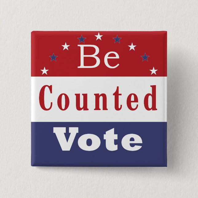 Be Counted Vote 15 Cm Square Badge (Front)