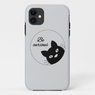Be Curious iPhone 11 Case