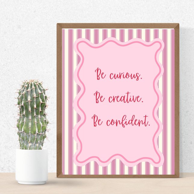 Be Curious Creative Confident,Positive Quote Print (Creator Uploaded)
