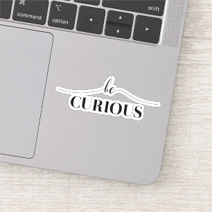 Be Curious Minimalistic Typography