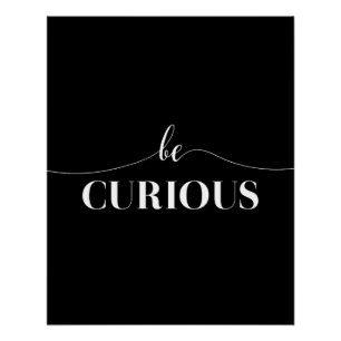 Be Curious Minimalistic Typography Poster