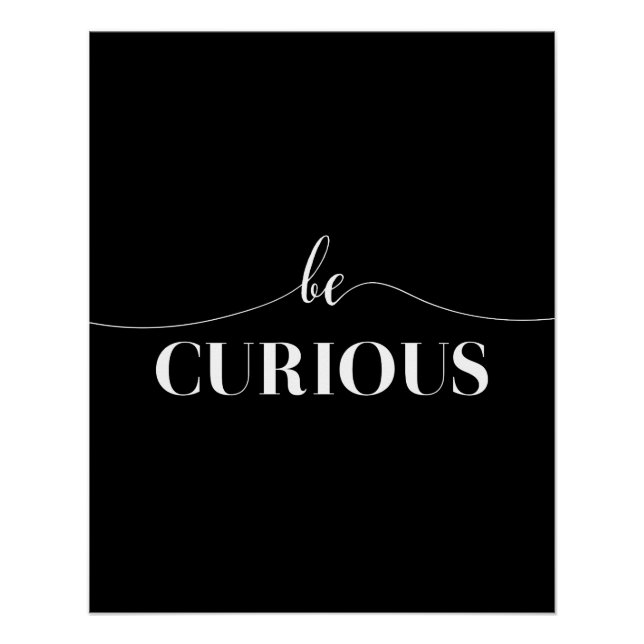 Be Curious Minimalistic Typography Poster (Front)