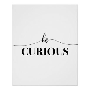 Be Curious Minimalistic Typography Poster