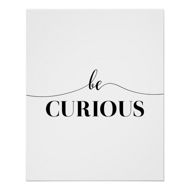 Be Curious Minimalistic Typography Poster (Front)