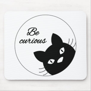 Be Curious Mouse Mat