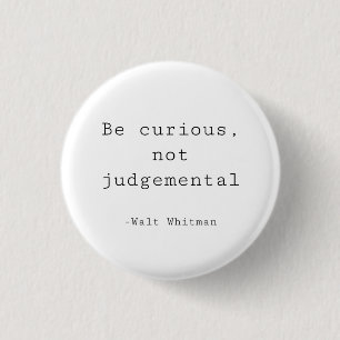 Be Curious not Judgmental Button