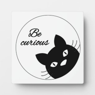 Be Curious Plaque