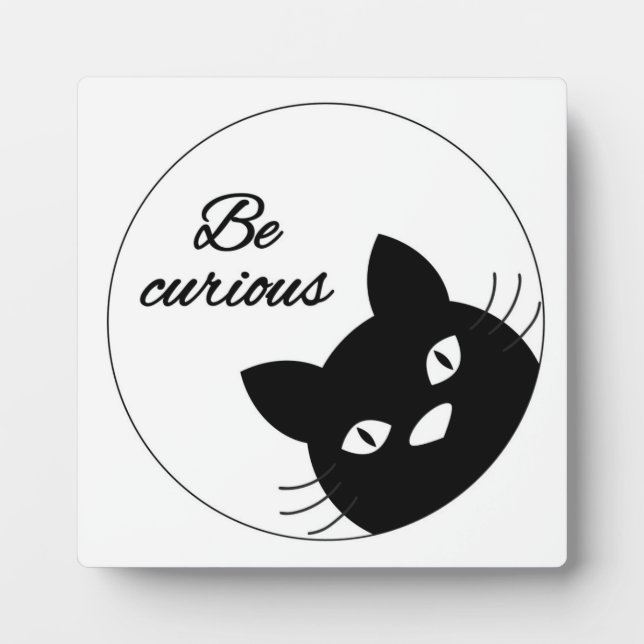 Be Curious Plaque (Front)