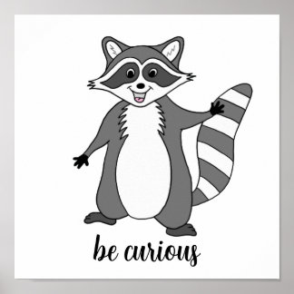 “Be Curious” Racoon Poster