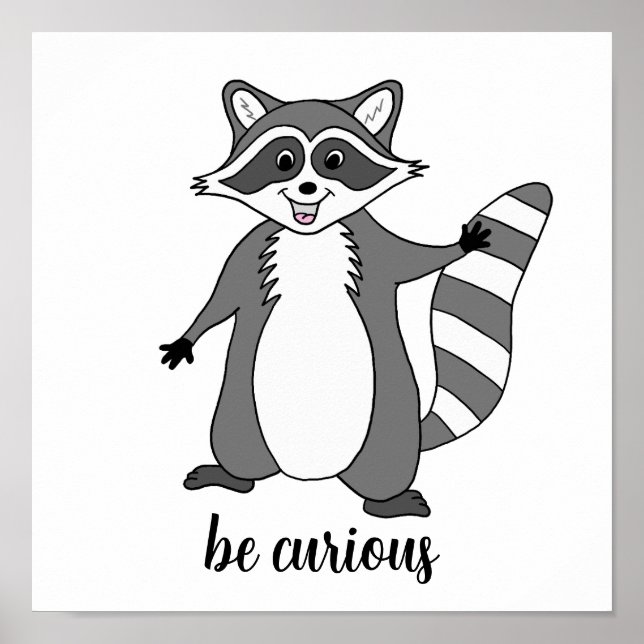 “Be Curious” Racoon Poster (Front)