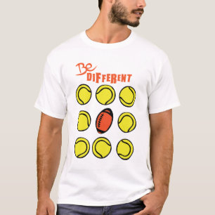 be different tennis foot americain rugby ballon T-Shirt