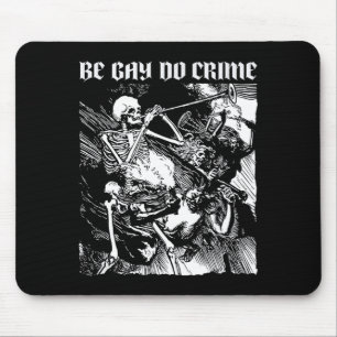 Be Do Gay Crime Mouse Mat