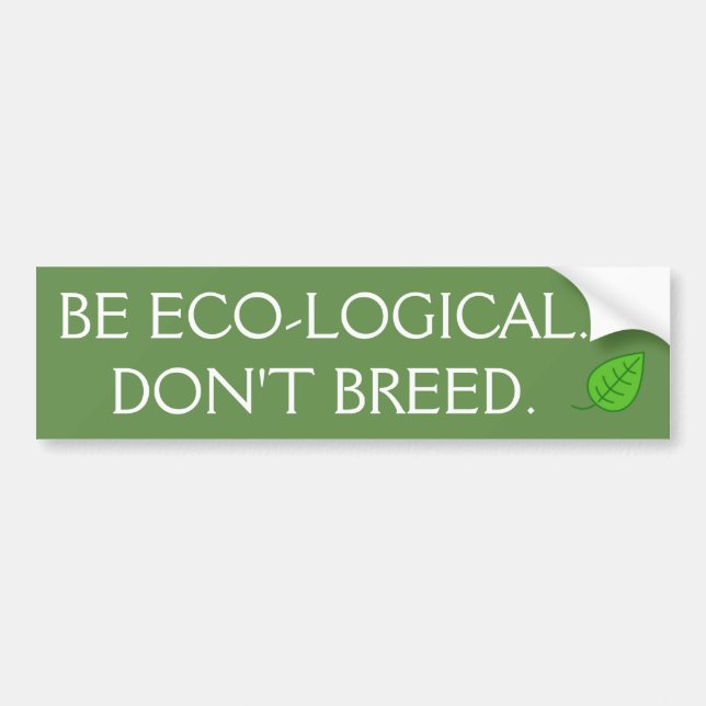 Be Eco-Logical bumper sticker (Front)