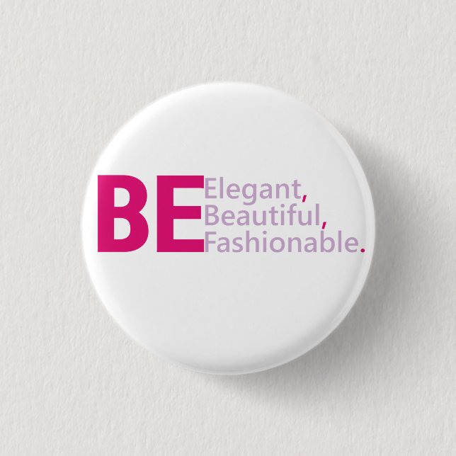 Be Elegant Button (Front)