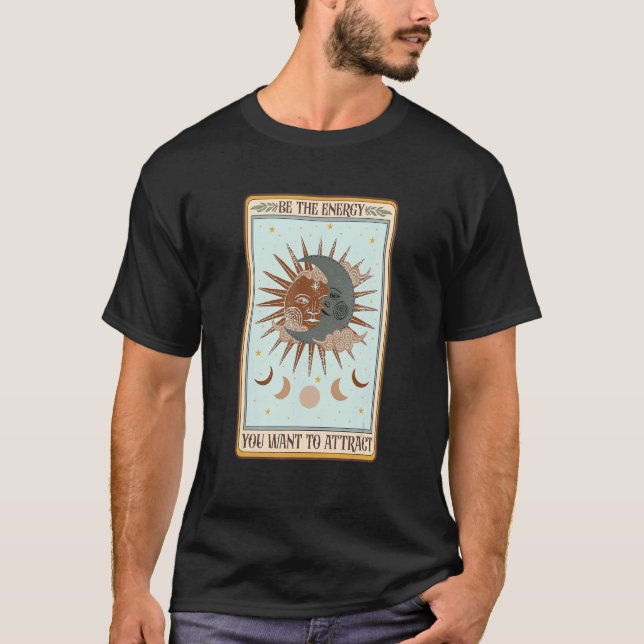 Be Energy You Want To Attract Tarot Card Mystical  T-Shirt (Front)