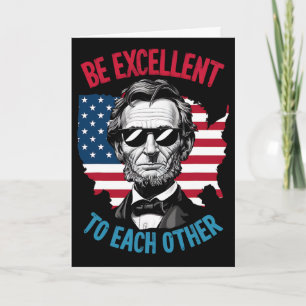 Be Excellent To Each Other Us Map Flag Abe Abraham Card