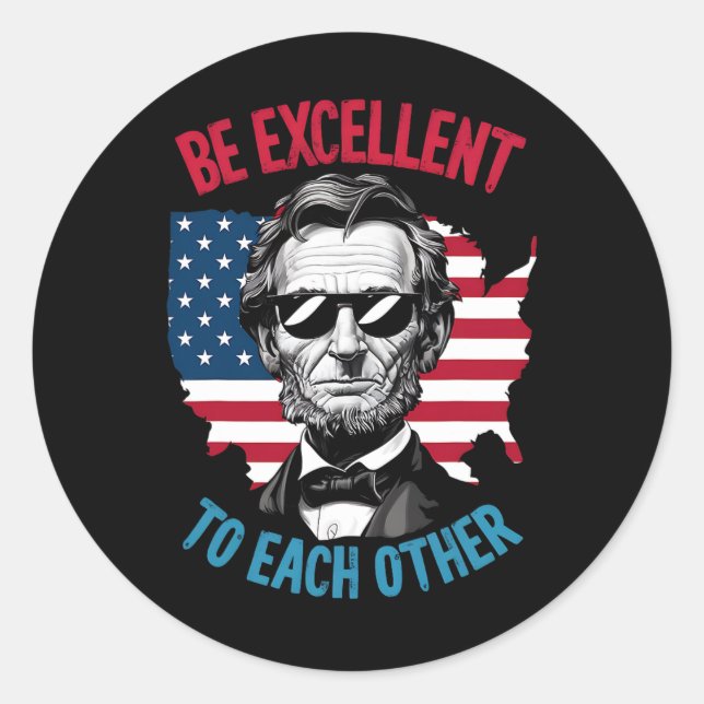Be Excellent To Each Other Us Map Flag Abe Abraham Classic Round Sticker (Front)