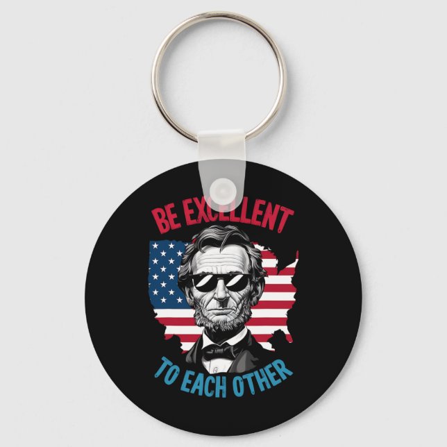Be Excellent To Each Other Us Map Flag Abe Abraham Key Ring (Front)