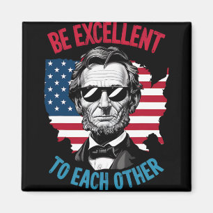 Be Excellent To Each Other Us Map Flag Abe Abraham Magnet